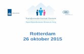 Rotterdam 26 oktober 2015 - VNG Congressen · PDF fileHervorming langdurige zorg: niet nieuw, ... Strategisch sturen op wonen, welzijn en zorg 2. ... Eigen rol en radicaal kantelen