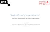 Wordt certificeren het nieuwe diplomeren? - surf.nl · PDF fileWat staat er in een realisatieplan? Hoe zorg ik dat het geaccepteerd word t? Welke risico’s zijn te onderkennen en