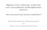 Bigdata in het onderwijs, onderzoek naar voorspellende ... · PDF fileMarius van Zandwijk (Kennisnet) Achtergrond •Focus op vakmanschap: prikkels om studenten binnen voorgeschreven