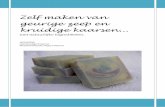 Zelf maken van geurige zeep en kruidige kaarsen - Libervitae van zeep.pdf · Zelf maken van geurige zeep en kruidige kaarsen... met natuurlijke ingrediënten. 10/15/2010 Heemkundige