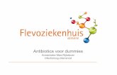 Antibiotica voor dummies - · PDF file• gelinkt aan extensief antibiotica gebruik in intensieve veehouderij • ook vanuit buitenland ... • Richtlijnen voor stringent beleid van
