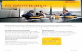 DHL EXPRESS ENVELOPE - DHL | Nederland | · PDF fileAflevering vóór het einde van de werkdag DHL EXPRESS ENVELOPE zorgt ervoor dat op eenvoudige wijze niet-douaneplichtige documentzendingen