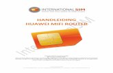 HANDLEIDING HUAWEI MIFI ROUTER - internationalsim.eu (Huawei Pocket WiFi... · Wat kan ik met een Huawei Mifi Router: De Huawei Mifi is een erg klein en handig apparaat. De Huawei