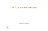 Visie op informatiebeheer -  · PDF fileVisie op informatiebeheer Gemeente Lichtstad. Agenda 1.Opening ... * Basisregistraties voor Adressen en Gebouwen ... Tips voor vervolg
