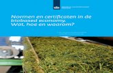 Normen en certificaten in de biobased economy 2 - RVO.nl en... · 3 | Normen en certificaten in de biobased economy. Wat, hoe en waarom? De biobased economy neemt een grote vlucht.