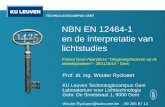 NBN EN 12464-1 en de interpretatie van lichtstudies · PDF fileNBN EN 12464-1 en de interpretatie van lichtstudies Prof. dr. ing. Wouter Ryckaert KU Leuven Technologiecampus Gent.