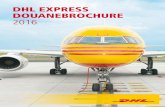 DHL EXPRESS DOUANEBROCHURE 2016 · PDF file5 DHL Waybill No. 15 Het nummer van de DHL Express vrachtbrief (waybill). ... (Invoice number), factuurdatum (Invoice date) en Currency (gebruikte