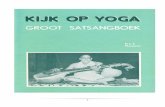 satsang boek KIJK OP YOGA - yoga-vedanta-aalst.be boek KIJK OP YOGA.pdf · "Satsangatve Nissangatvam Nissangatve Nirmohatvam ... Satsangatve , 4 Shàntàkàram , 38 SHANTIMANTRAS