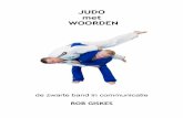 JUDO met WOORDEN - waypointconsultancy.nl · JUDO, letterlijk vertaald ‘de zachte weg’, is een vechtsport waarin respect, techniek en aandacht voor de omgeving centraal staan.