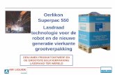 Oerlikon Superpac 550 Lasdraad technologie voor de robot ... · FLUXOFIL Koolstofstaal G4 Si 1 Aluminum Al Si 5 Roestvast staal 307 Si. VOORDELEN VAN DE SUPERPAC 550 MAXIMALISEER