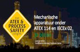 Mechanische apparatuur onder ATEX 114 en IECEx 02atexcongres.nl/wp-content/uploads/2017/06/Mechanische-apparatuur... · •ATEX upgrade van EN 13463 naar EN 80079 serie ... Directive