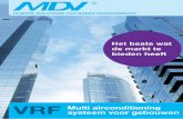Het beste wat de markt te bieden heeft - mdv-cs.nlmdv-cs.nl/assets/fo_mdv_vrf.pdf · V5X serie tweepijps ... Het merk MDV is in 2011 wereldwijd geïntroduceerd door de Midea groep