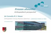 Orthopedisch perspectief - SchouderNetwerk · 3 Wat is frozen shoulder? • Nevasier capsulitis adhesiva (obv OK- en post mortem beelden) Stage 1: Erythematous/ fibrinous synovium