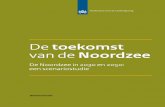De toekomst van de Noordzee - pbl.nl · Ben Scherpenzeel (Port of Rotterdam), Henk Weerts (RCE), Thomas Donders, Thomas Aksan (Tennet), Jaap de Rooij, Maarten van der Paard (KPN),