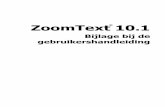 zoomtext 10.1 User Guide Addendum - Ai Squared€¦  · Web viewVoor instructies met betrekking tot de installatie en het gebruik van ZoomText 10.1, ... waaronder Word, Excel en