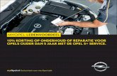 MYOPEL LEDENVOORDEEL 10% KORTING OP ... Exclusiviteit voor wie Opel rijdt. MYOPEL LEDENVOORDEEL 10% KORTING OP ONDERHOUD OF REPARATIE VOOR OPELS OUDER DAN 5 JAAR MET DE OPEL 5+ SERVICE.