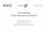 Samenwerking+ bijhet+Warmtenet+Dordrechtwarmteenkoude.com/assets/presentaties/Dordrecht-bestaande-bouw/… · RobertCrabbendam,’HVC’ Marleen’van’de’Kamp,’Trivire ... •