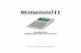 Handleiding Bridgemate® II · PDF fileinhoudsopgave veiligheidsinstructies 1 inleiding 3 hoofdstuk 1: beschrijving bridgemate ii scoresysteem 5 beschrijving onderdelen 5 werkwijze