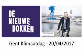 Gent Klimaatdag - 20/04/2017 · •Onze facebook pagina “De Nieuwe Dokken” • . Title: De Nieuwe Dokken Author: Wouter Demuynck Created Date: 4/25/2017 9:54:48 AM ...