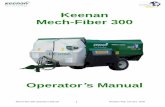 Keenan Mech-Fiber 300 1: Keenan Mech-Fiber 300 Mixer Wagon (Bale Processor Option Shown) A properly operated and maintained Keenan mixer wagon will give years of trouble free operation.