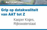 Grip op datakwaliteit van AAT tot Z - waterinfodag.nlwaterinfodag.nl/wp-content/uploads/2016/01/20180329-Handout-Water...gevolg van ontoereikende datakwaliteit • Herinwinnen van
