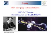 ProloogProloog HEP: een “jong”onderzoeksdomein 1897 …w3.iihe.ac.be/~jdhondt/CERNstandard_NL.pdf · o De meest elementaire bouwstenen van alle materie ... Stokage duur: 10-20