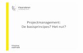 Projectmanagement: De basisprincipes? Het nut? is een project? • Heeft een doel dat bijdraagt tot resultaten van de organisatie • Is eenmalig • Heeft uniek resultaat • Beperkt