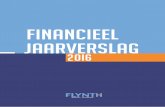 Financieel jaarverslag - Flynth.nl Flynth... · van de corporate governance van Flynth. Per 31 december 2016 bestond de raad van commissarissen uit: J.G.J. (Jan) van Teeffelen (voorzitter)
