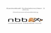 Basketball Scheidsrechter 3 - NBB - Nederlandse … spelregelkennis en schriftelijke spelregeltoets (2,5 uur) In totaal kost de BS3-opleiding je ongeveer 30 uur, verdeeld over vier