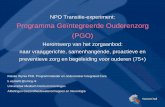 Programma Geïntegreerde Ouderenzorg (PGO) · 2016-11-07 · preventieve zorg en begeleiding voor ouderen (75+) ... Universitair Medisch Centrum Groningen Afdelingen Gezondheidswetenschappen