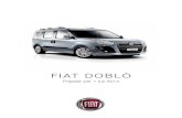 FIAT DOBLÒ - dirk-kramer.nldirk-kramer.nl/.../uploads/2014/06/PrijslijstFiatDoblo01-07-2014.pdf · Fiat Garantie: 2 jaar fabrieksgarantie, 3 jaar lakgarantie, 8 jaar carroseriegarantie