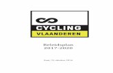 Beleidsplan 2017-2020 - cycling.vlaanderen · De strategie verduidelijkt hoe het toekomstbeeld, dat in de visie staat beschreven, bereikt zal worden. ... het succes van de implementatie