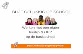 BLIJF GELUKKIG OP SCHOOL - op-nijmegen.nl · Wat is een eigen leerlijn? Een leerling heeft een eigen leerlijn als er sprake is van: • een structureel afwijkend onderwijsprogramma