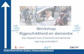 Workshop Rijgeschiktheid en dementie Rijgesch... · Workshop Rijgeschiktheid en dementie Hoe bepaalt men of iemand met dementie nog mag autorijden?