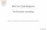 MG Car Club Belgium Technische meeting · Agenda 13.00 h -13.30 h verwelkoming met koffie en cake 13.30 h -15.00 h theoretische gedeelte over de opbouw en de werking van een SU carburator