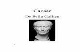 Caesar - Bibliotheca Classica bello Gal I.pdf · De Bello Gallico ... Pas in 46 versloeg Caesar de gevluchte senaatspartij in Afrika. Nu had Caesar alle tegenstanders verslagen. Dit