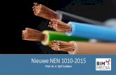 Nieuwe NEN 1010-2015nen1010.cobouw.nl/sites/nen1010/files/Naslag/Nieuwe NEN 1010-2015.… · Nieuwe termen en definities; reactietijd, centraal vermogensvoedingssysteem, vluchtroute