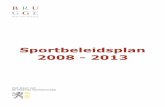 Sportbeleidsplan 2008 - 2013isb.colo.ba.be/doc/BP/SBP/SBP_Brugge_2008-2013.pdf · ben ik blij met iedere extra sporter. Door te sporten, werken mensen aan een goede ... Hoe kan de
