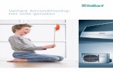 Vaillant Airconditioning: Het stille genieten diverse/vaillant/ConsBroch... · Een Vaillant Airconditioning kan veel meer dan alleen koelen. Met dit systeem haalt u een gezond en
