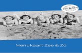 Menukaart Zee & Zo - strandpaviljoenzeeenzo.nl · LUNCH (tot 17.00 uur) LEKKER FRIS EN GEZOND Yoghurt met vers fruit van het seizoen, cruesli, walnoten en honing € 4.50 Smoothie