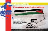 Europa in de praktijk - andereuropa.org · 1 Europa en Palestina Nederlands Palestina Komitee, Ander Europa Europa in de praktijk Over het falen een historische dwaling te helpen