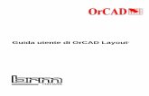 Guida utente di OrCAD Layout - blogs. · PDF fileEdition, OrCAD Optimizer, e SmartRoute sono marchi registrati di OrCAD, Inc. Microsoft, Visual Basic, Windows, Windows NT, ed altri