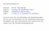 DETENTIERECHT Docent Mr W. Römelingh Plaats Haagrecht ... · ECLI:NL:RBDHA:2016:12176 Mr H.M. Mauritz (Woerden) Afwijzing verzoek overplaatsing naar ZBBI Kort geding bij civiele