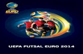 UEFA FUTSAL EURO 2014 - belgianfootball.be · De Belgische stad Antwerpen zal het UEFA Futsal Euro Belgium 2014 organiseren van 28 januari tot 8 februari. De elf gekwalificeerde landen
