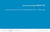 Jaarverslag 2012 - tilburguniversity.edu · Pim Berendsen (lid) Jan Hovers (lid) Wil van der Kruijs (lid) Jacques Sijben (lid) ... kan ook steun in natura of samenwerking en uitwisseling