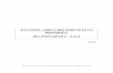 ALCOHOL LABELLING AND HEALTH WARNINGS DELPHI … · ALCOHOL LABELLING AND HEALTH WARNINGS DELPHI SURVEY - S213 July 2007 . 2 ... A variation of the classical Delphi is the ‘Policy