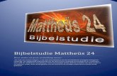 Bijbelstudie Mattheüs 24 - Eindtijd in Beeld: opent de ... download/Bijbelstudie... · “De rede der laatste dingen ”, is de titel dat hoofdstuk 24 van het Mattheüs Evangelie