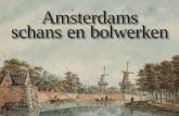 Amsterdams schans en bolwerken ... - Theo Bakker's Domein · 2 Amsterdams schans en bolwerken D e omwalling rond de stadsuitbreidingen van 1610 en 1662 (resp. Derde en Vierde Uitleg)