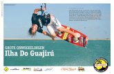 GROTE ONWIKKELINGEN Ilha Do Guajirú · Onder ﬂ inke aandacht van kite- en windsurfers uit de hele wereld, maakt Ilha do Guajirú, Braziliës populairste surfspot, inmiddels enorme
