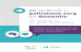 zo verbindt u palliatieve zorg en dementie Handreiking ... · 2 Omdat genezing van dementie niet mogelijk is, is het onvermijdelijk dat mensen met dementie aan deze ziekte, of in